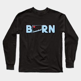 Connecticut Born with State Outline of Connecticut in the word Born Long Sleeve T-Shirt